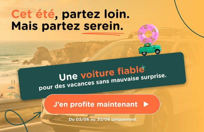 Cet été, partez loin. Mais partez serein. Voyagez avec une voiture fiable, pour des vacances réussies.