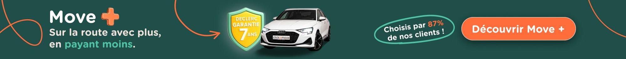 Move+, sur la route avec plus, en payant moins. Profitez de notre garantie 7 ans et d'avantages exclusifs. Cliquez ici pour en savoir plus.